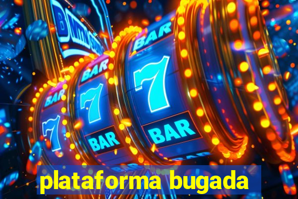 plataforma bugada